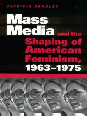 cover image of Mass Media and the Shaping of American Feminism, 1963-1975